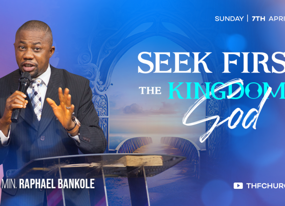 Seek First The Kingdom Of God